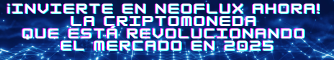 ¡Invierte en NeoFlux Ahora! La Criptomoneda que Está Revolucionando el Mercado en 2025